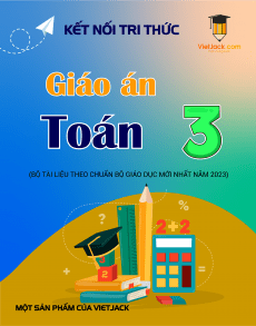 Giáo án Toán lớp 3 Kết nối tri thức | Giáo án Toán 3 mới, chuẩn nhất