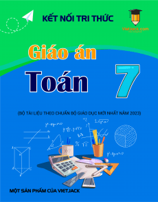 Giáo án Toán 7 Kết nối tri thức | Giáo án Toán 7 mới, chuẩn nhất