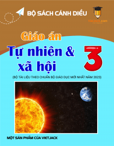 Giáo án Tự nhiên và xã hội lớp 3 Cánh diều | Giáo án Tự nhiên và xã hội 3 mới, chuẩn nhất