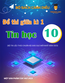 Bộ 4 đề thi giữa kì 1 Tin học 10 Cánh diều có đáp án