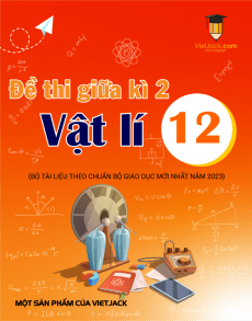 Bộ 24 đề thi giữa kì 2 Vật lí 12 có đáp án