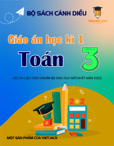 Giáo án Toán 3 học kì 1 Cánh diều